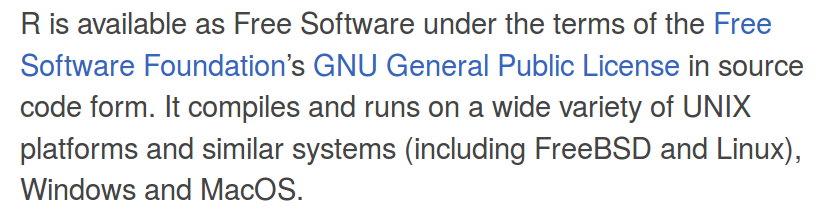 Text reading: "R is available as Free Software under the terms of the Free Software Foundation's GNU General Public License in source code form. It compiles and runss on a wide variety of UNIX platforms and similar systems (including FreeBSD and Linux), Windows and MacOS.